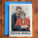 Meghan Merkel - Funny Birthday Card