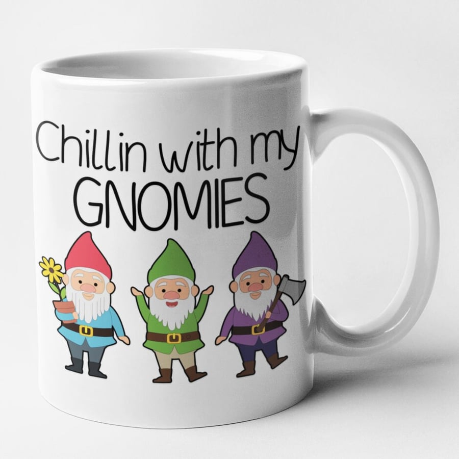 Garden Gnome Mug - Chillin With My Gnomies Gift For Garden Gnomes Lover
