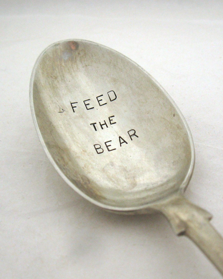 Feed the Bear, Hand Stamped Vintage Dessert Spoon