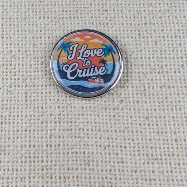 I love to Cruise - Cruise Lover Themed Badge - Large Resin Finished Pin Badge