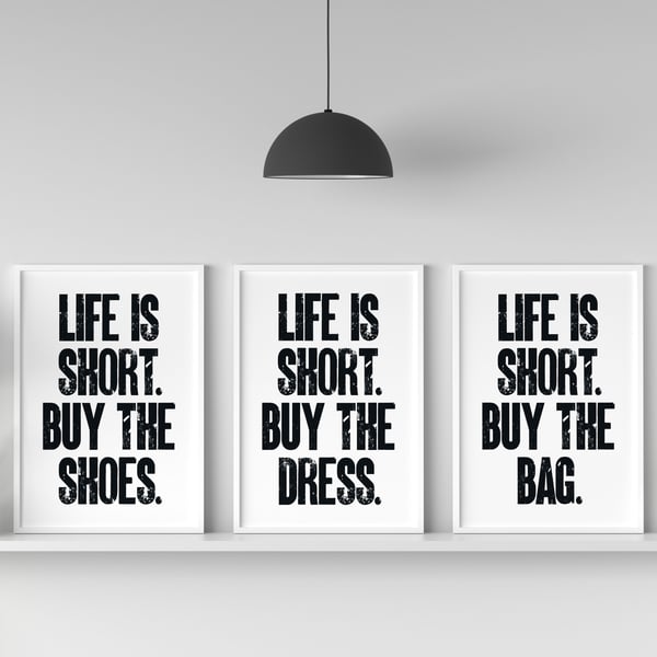 Life is short. Buy the dress, bag, shoes typography print