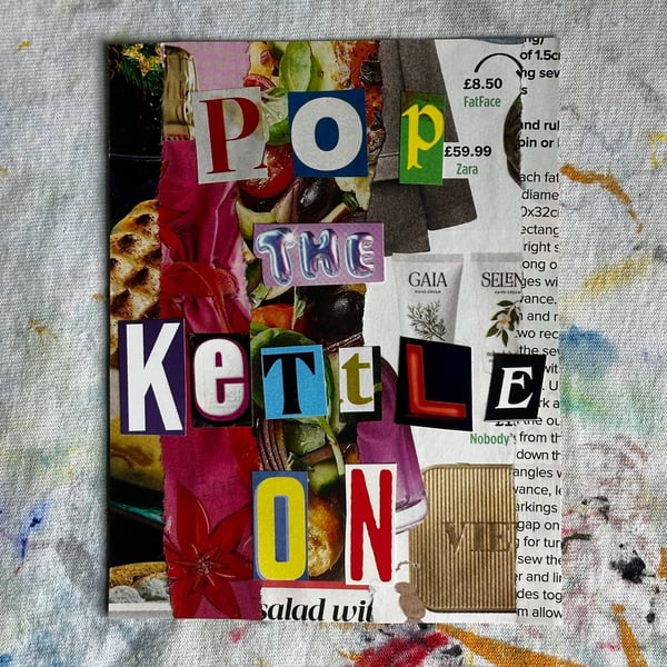 Geordie Collage- Pop the kettle on