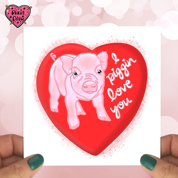 Pig anniversary card, I piggin love you