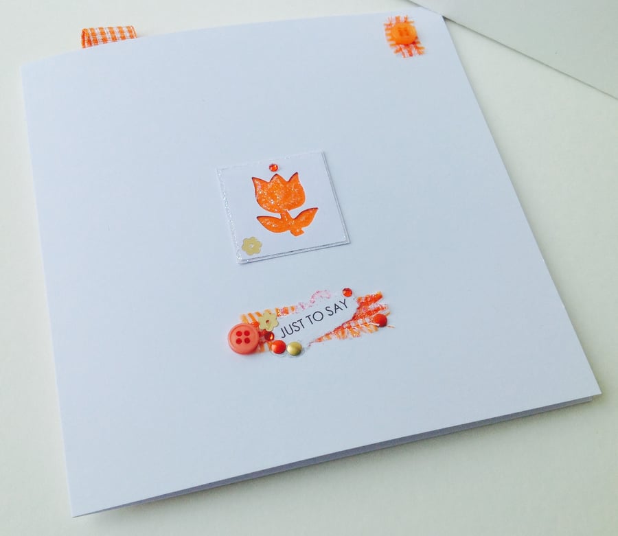 Open Greeting Card,Just To Say,Handmade Collage Design,Can Be Personalised 