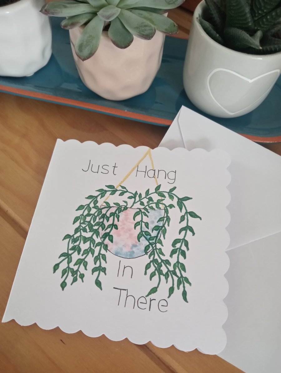 "HANG IN THERE" Hand drawn Card