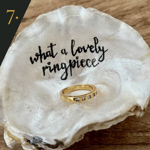no.7 "what a lovely ring-piece" - from SHUCKED's oyster shell collection