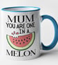 Mum You Are One In A Melon Mug Mothers Day Birthday Hilarious Food Pun Gift - Image 4