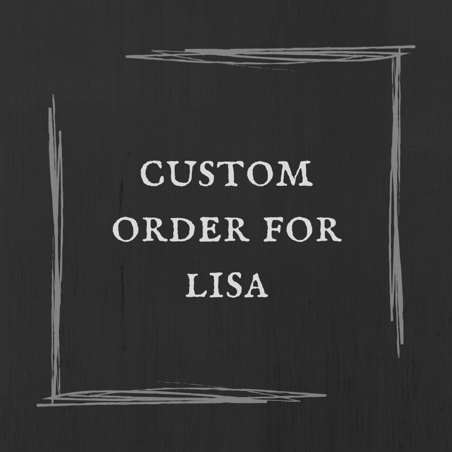 Custom order for Lisa