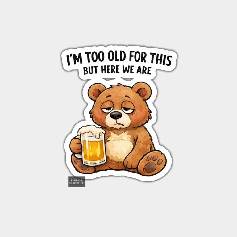 Funny Rude Birthday Sticker For Adults - Grumpy Bear