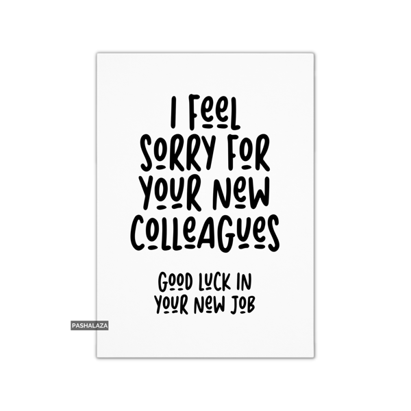Funny Leaving Card - Novelty Banter Greeting Card - Sorry