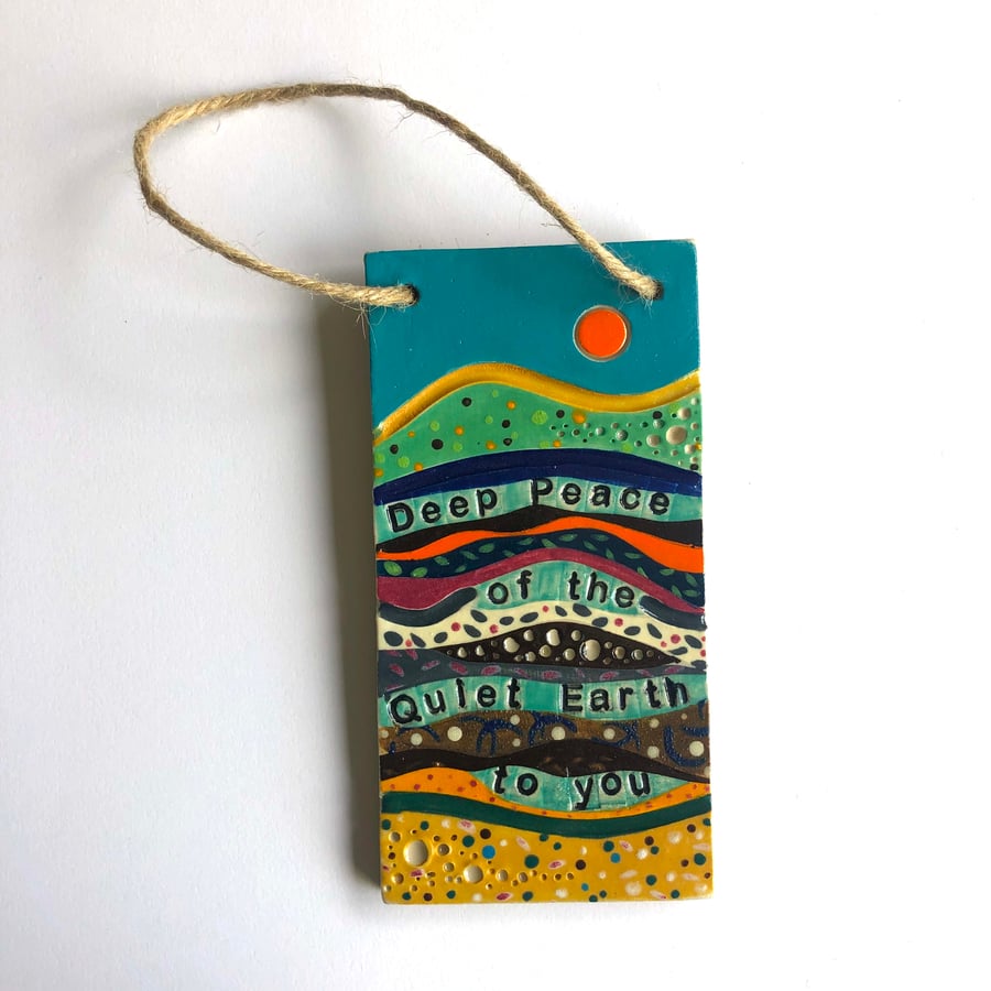 DEEP PEACE OF THE QUIET EARTH CERAMIC STONEWARE HANGING PLAQUE