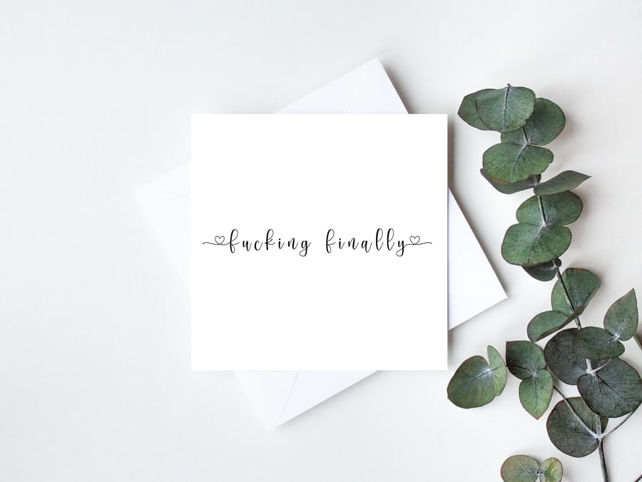 Fucking Finally Sweary Engagement Wedding Card classic black and white or splash