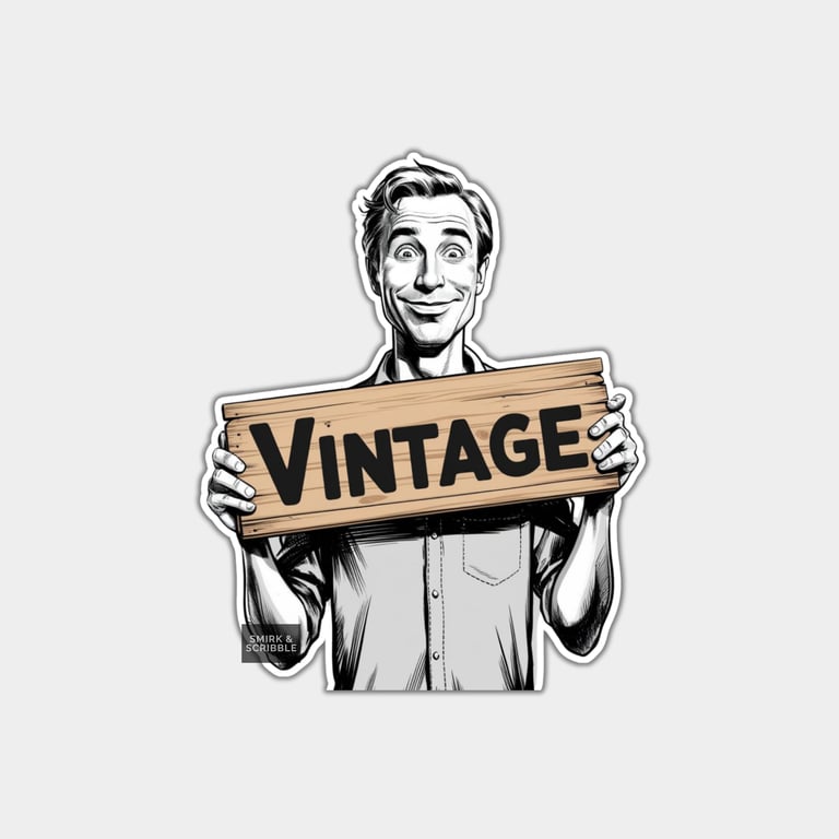 Funny Vinyl Sticker For Adults - Man With Vintage Sign