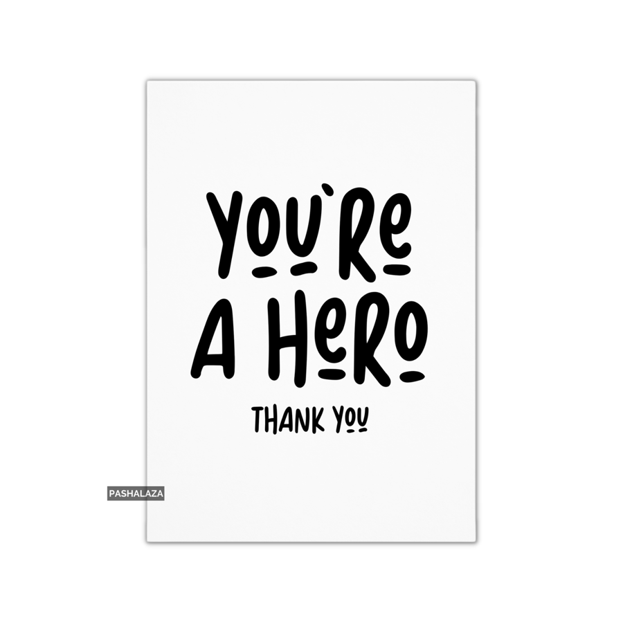 Thank You Card - Novelty Thanks Greeting Card - You're A Hero