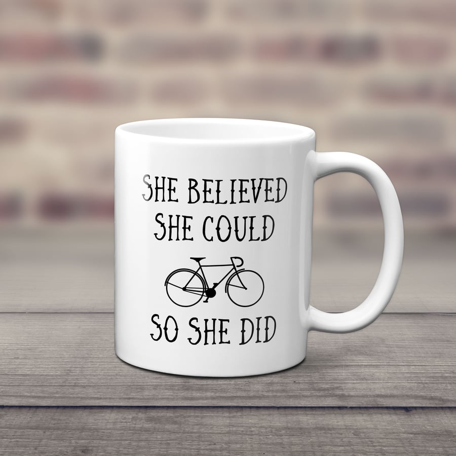She Believed She Could So She Did Cycling Mug - Cycling Gift - Inspirational Mug