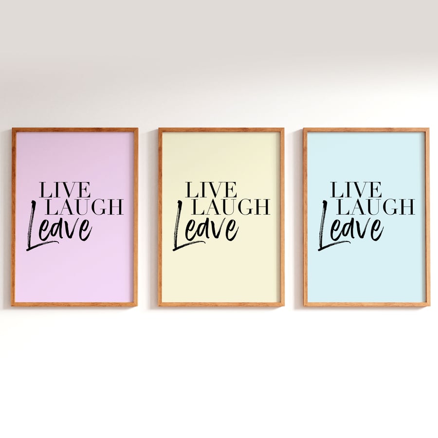 Funny satire Live, Laugh, Leave typography wall art, wall print, wall decor
