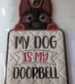 My Dog is my Doorbell Table Mat,Mug Rug or Wall Hanger
