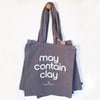 Pottery bag 'May Contain Clay'  recycled cotton dark grey bag for potters