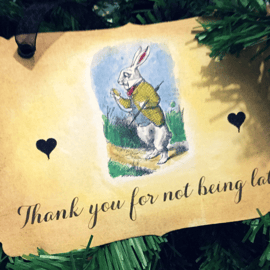 THANK YOU FOR NOT BEING LATE -Vintage Alice in Wonderland Sign- Decoration