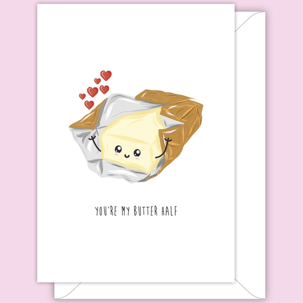 Funny Anniversary Card, You're My Butter Half