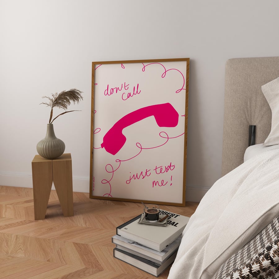 Don't Call Just Text Me Print Poster