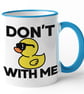 Funny Non swearing Duck Mug Dont Duck With Me - Image 1