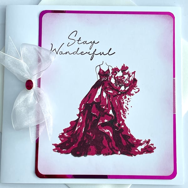 Stay Wonderful glamorous dress Celebrate you today card