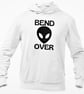 Bend Over Hooded Sweatshirt Funny Adult Humour Alien Joke Birthday Christmas  - Image 3