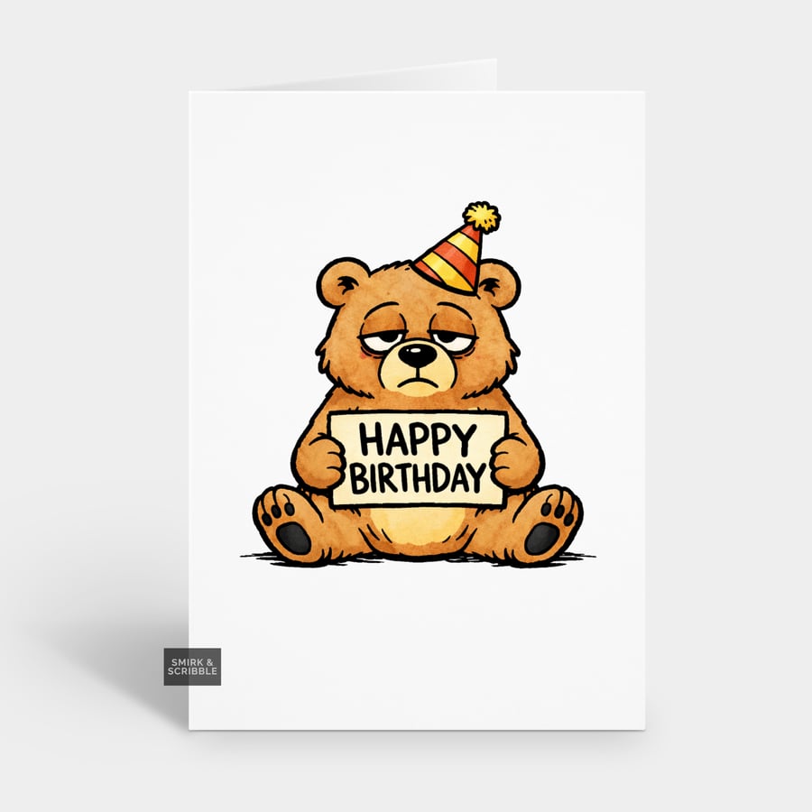 Funny Grumpy Birthday Card For Him Or Her - Bear Holding Sign