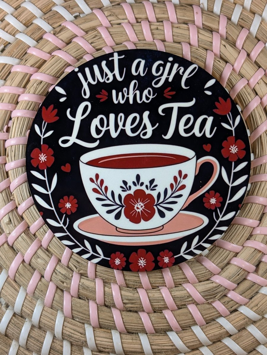 Just a Girl Who Loves Tea Coaster – Tea Lover Gift – Floral Tea Cup Design