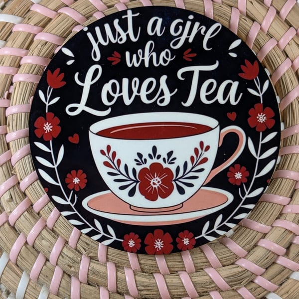Just a Girl Who Loves Tea Coaster – Tea Lover Gift – Floral Tea Cup Design