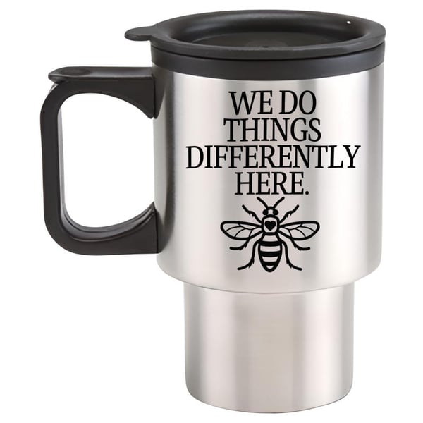 Bee Travel Mug - We Do Things Differently Here - Cute travel mug