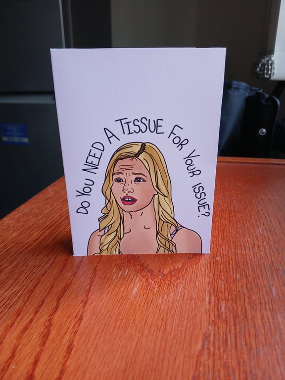 The Next Step Michelle 'Do you have a tissue for your issue' Greetings Card A6