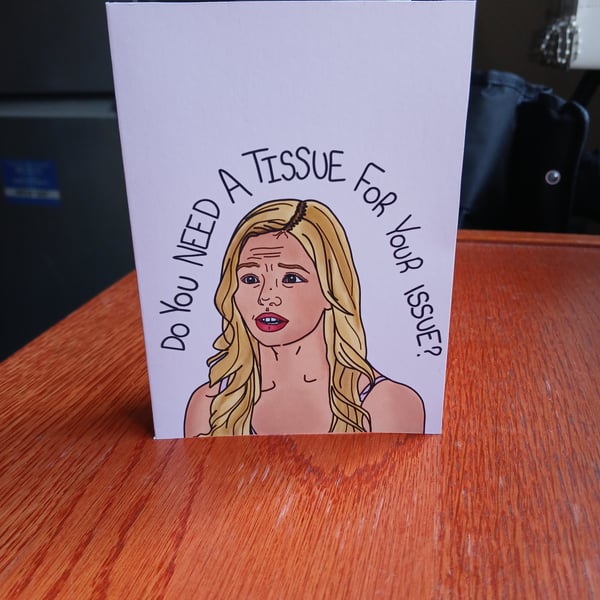 The Next Step Michelle 'Do you have a tissue for your issue' Greetings Card A6