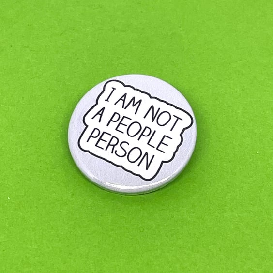 I am not a people person badge. Socially awkward communication