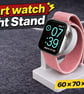 Smart Watch Night Stand - 60 - 70 - 80mm