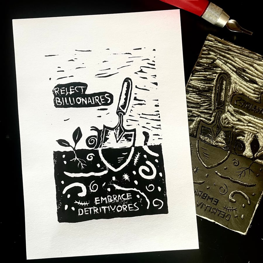 Reject billionaires, embrace detritivores (A5 linocut print, black and white)