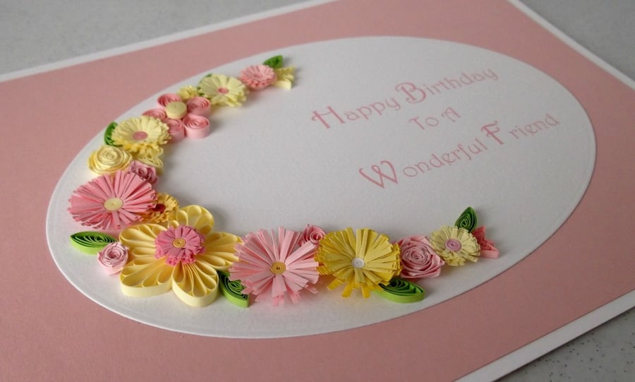 Quilled birthday card, handmade, wonderful friend