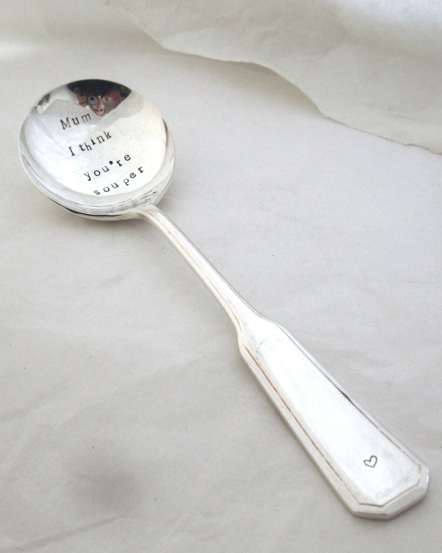 Mum I think you're souper, handstamped vintage soup spoon, slight second
