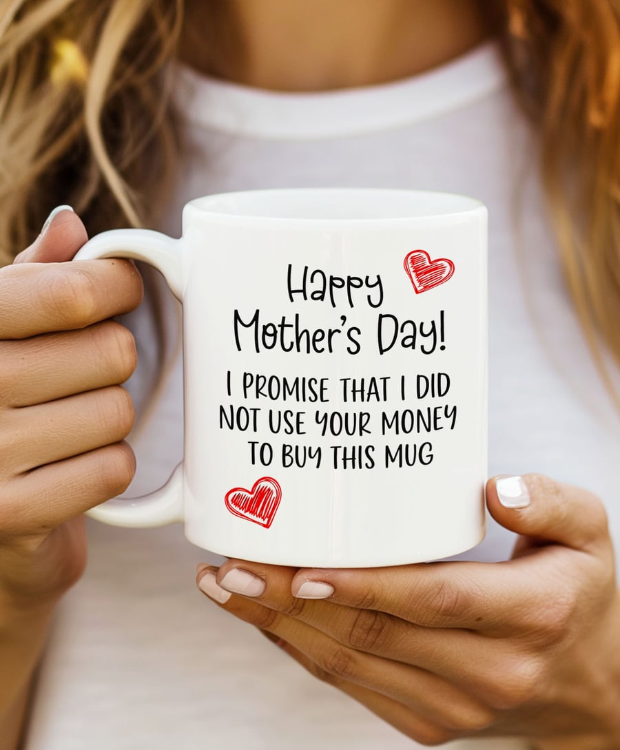 Funny Mothers Day Mug – I Promise I Didn’t Use Your Money – Cheeky Mum Gift