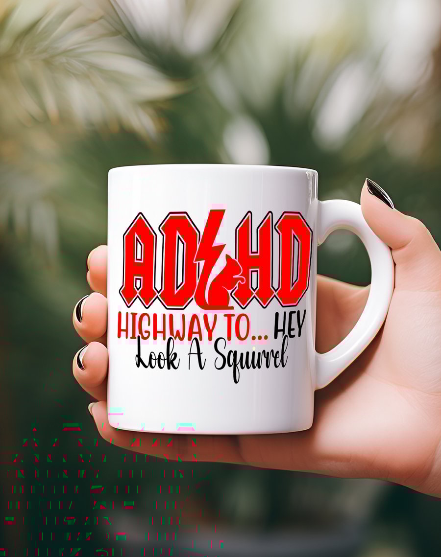 Funny ADHD Mug – “Highway to… Hey Look, A Squirrel” – ADHD Meme Gift