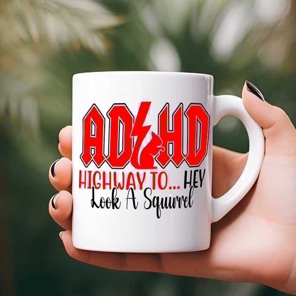 Funny ADHD Mug – “Highway to… Hey Look, A Squirrel” – ADHD Meme Gift
