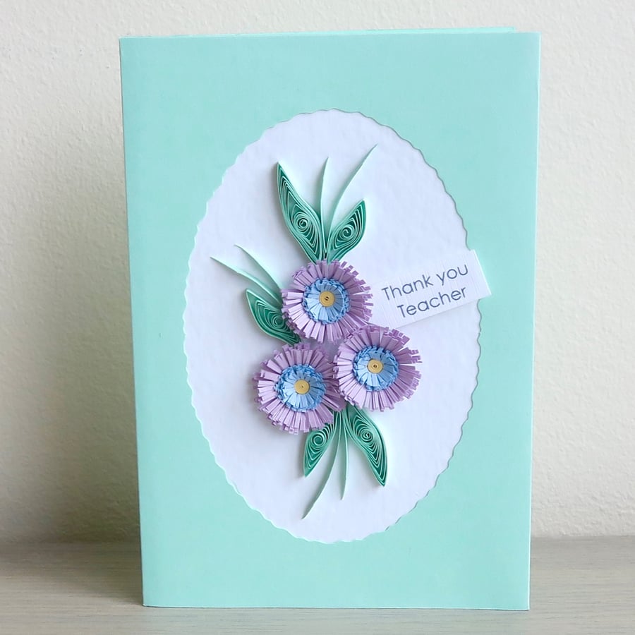 Teacher thank you card with quilled flowers, handmade, personalised