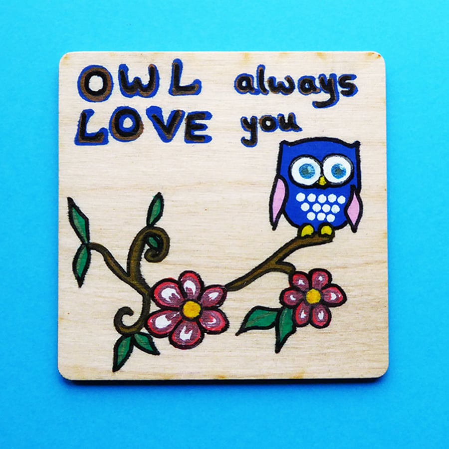 Owl – wooden coaster – Owl always love you