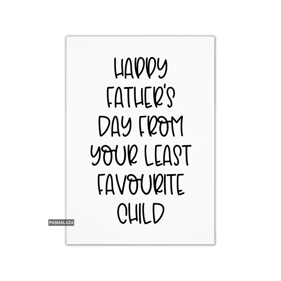 Funny Father's Day Card - Novelty Greeting Card For Dad - Least Favourite