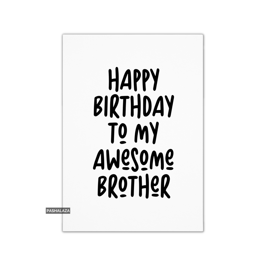 Funny Birthday Card - Novelty Banter Greeting Card - Awesome Brother 