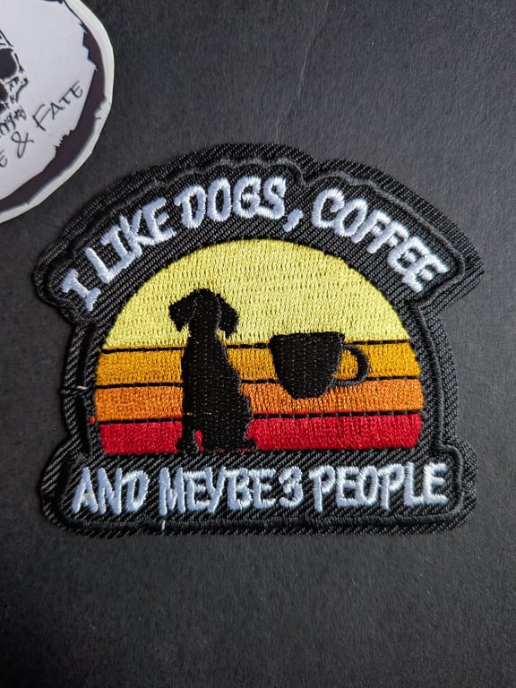 I like dogs, coffee and maybe 3 people - Embroidered Iron on Patch