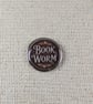 Book Worm - Book Lover Themed Badge - Large Resin Topped Pin Badge - Maroon 
