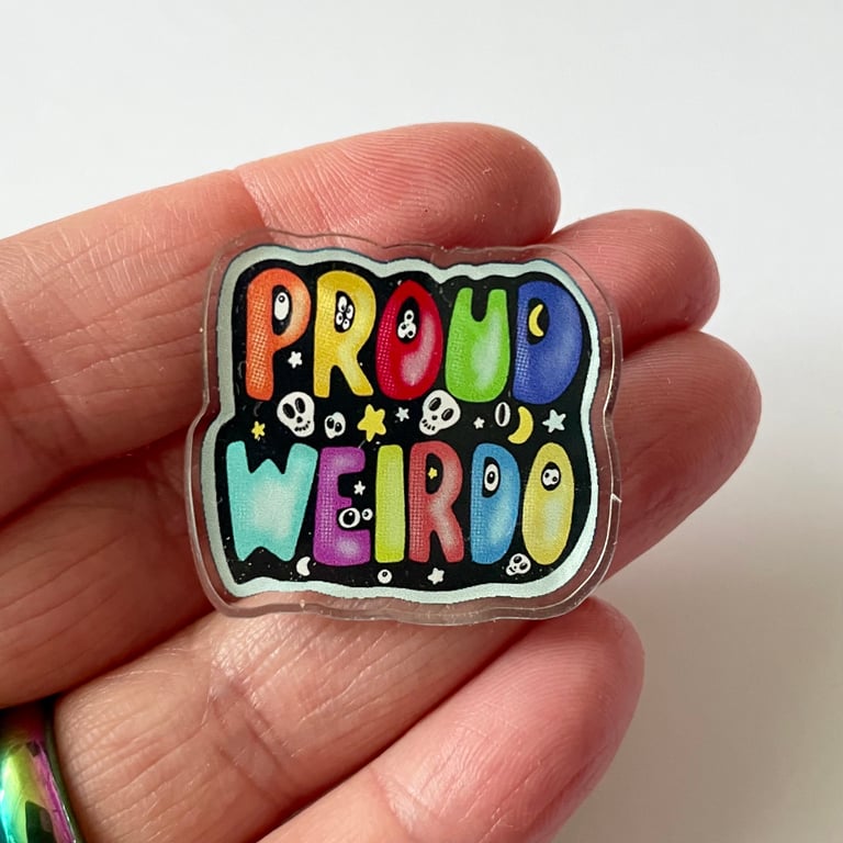 Proud weirdo acrylic pin brooch