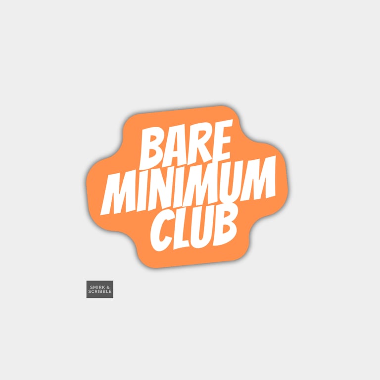Funny Cheeky Slogan Sticker For Adults - Bare Minimum